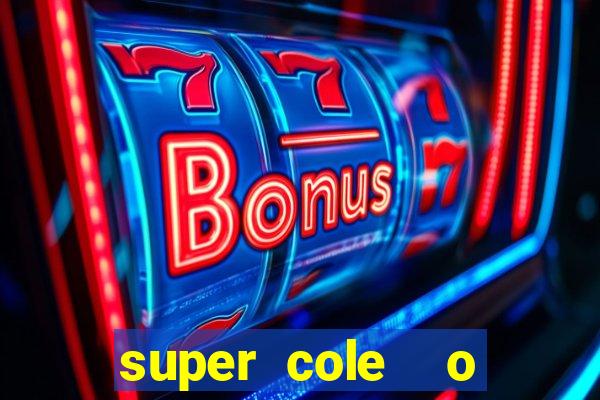 super cole  o 7784 jogos para pc download